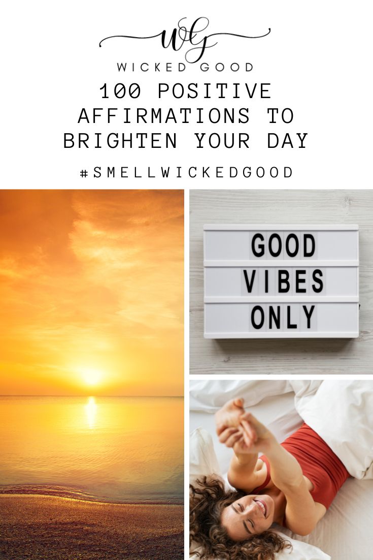 100 Positive Affirmations To Brighten Your Day | Wicked Good