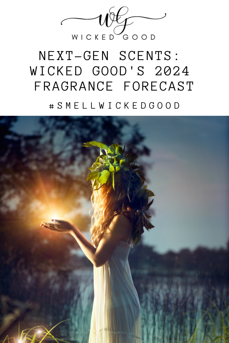 Next-Gen Scents: Wicked Good's 2024 Fragrance Forecast