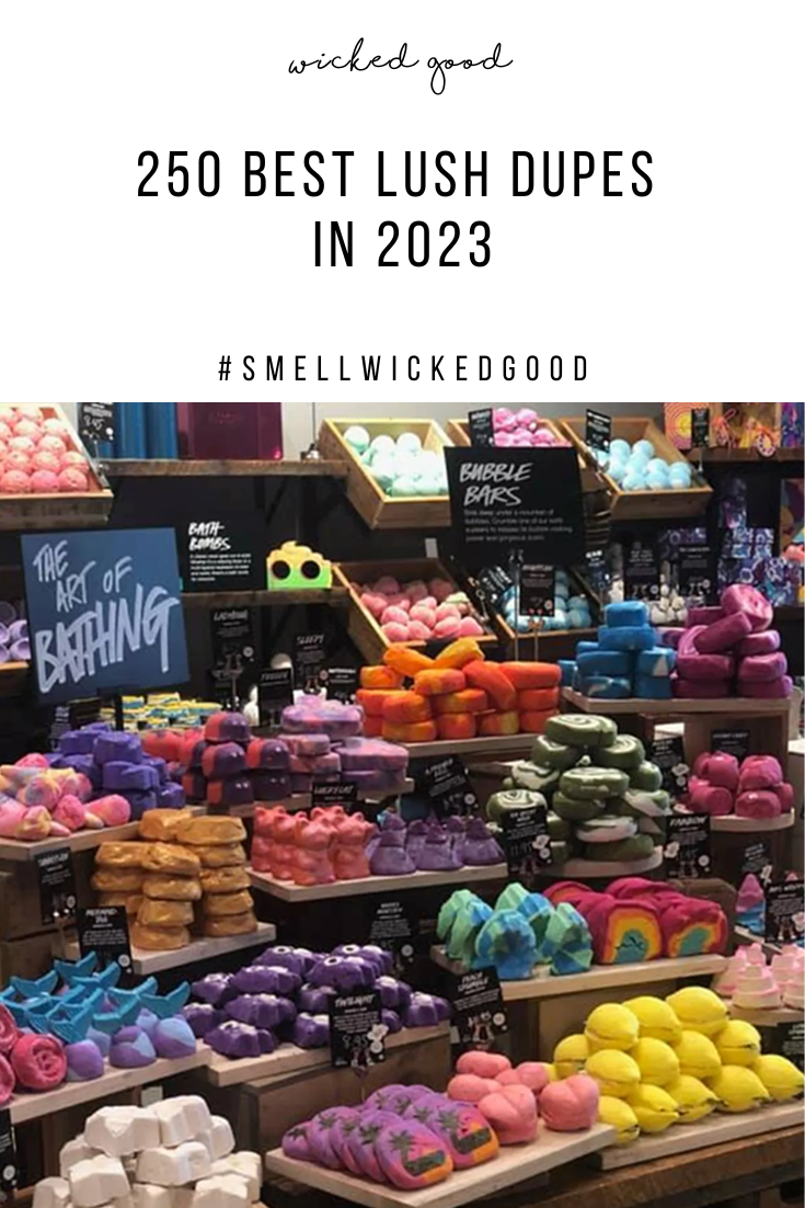 250 Best Lush Dupes In 2023 | Wicked Good