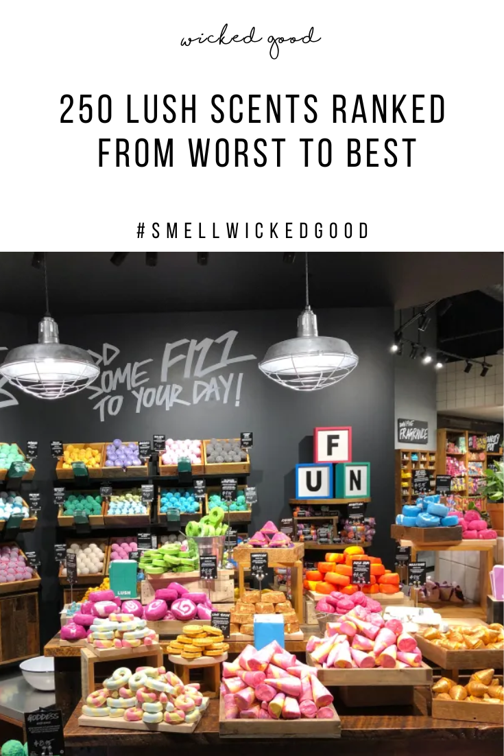 250 Lush Scents Ranked  From Worst To Best | Wicked Good