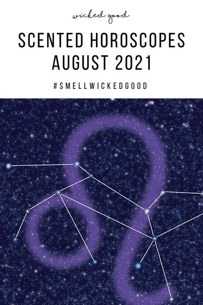 Scented Horoscopes August 2021 | Wicked Good