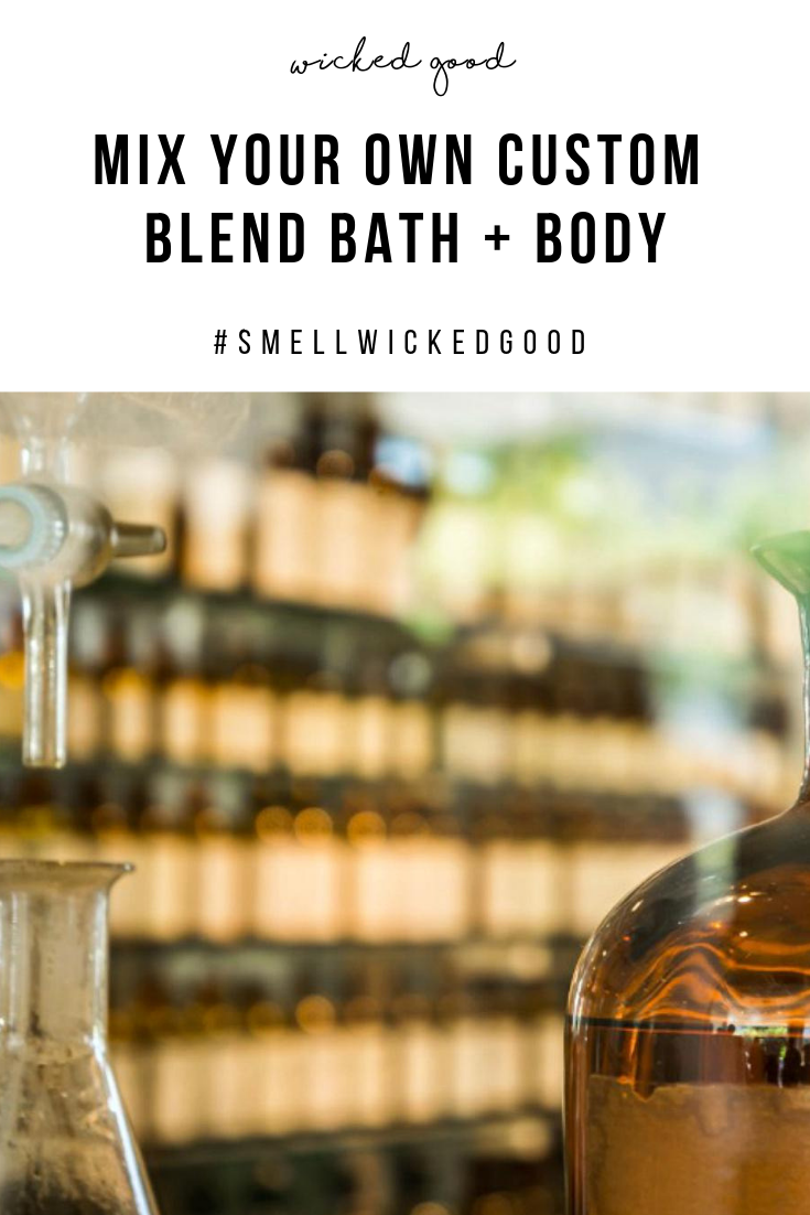 Mix Your Own Custom Blend Bath + Body