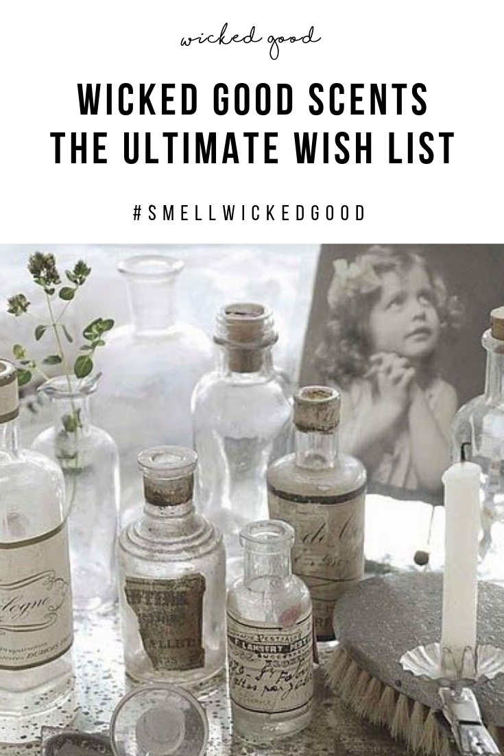 Wicked Good Scents The Ultimate Wish List