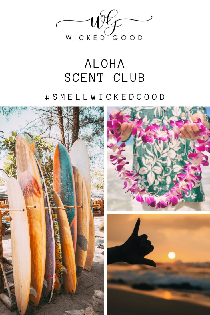 Aloha Collection - April 2021 Scent Club | Wicked Good