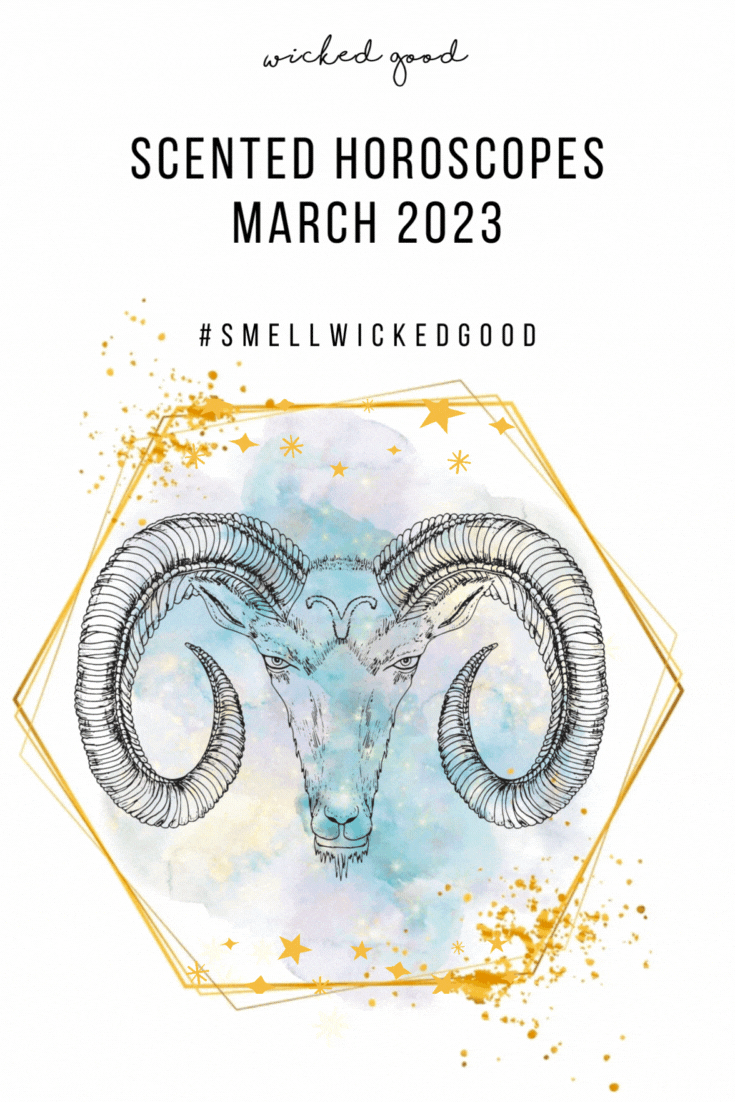 Monthly Scented Horoscope for March 2023: Say Goodbye to Winter Blues! | Wicked Good
