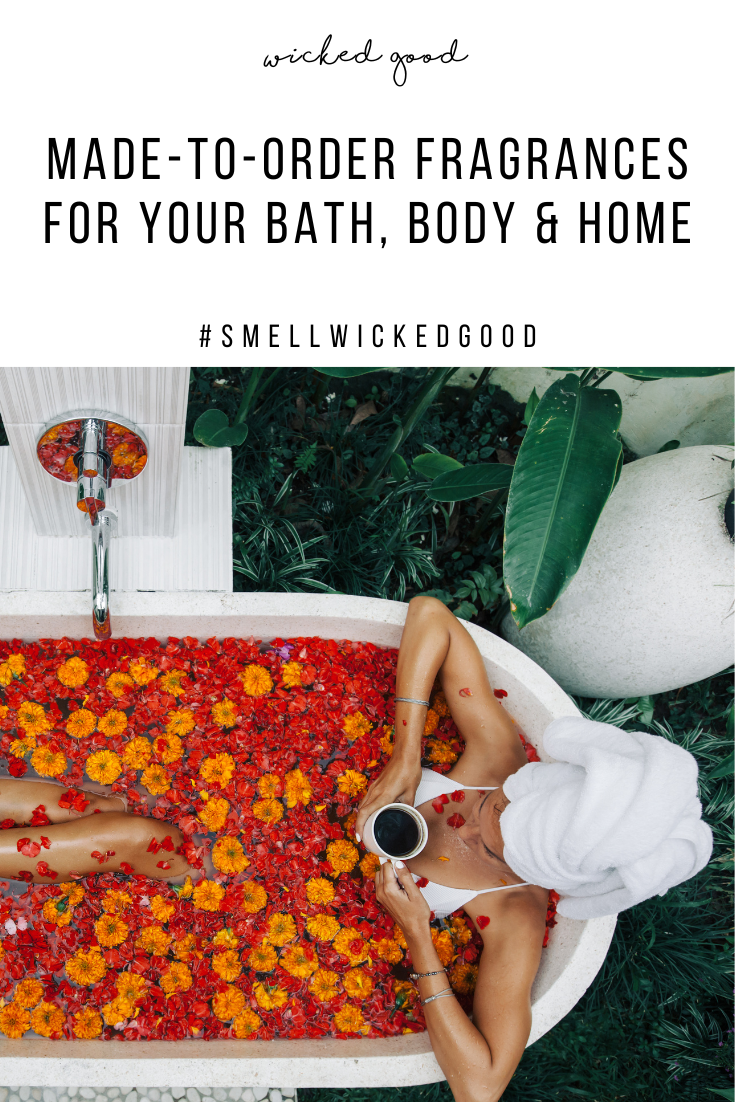 Made-to-Order Fragrances For Your Bath, Body & Home