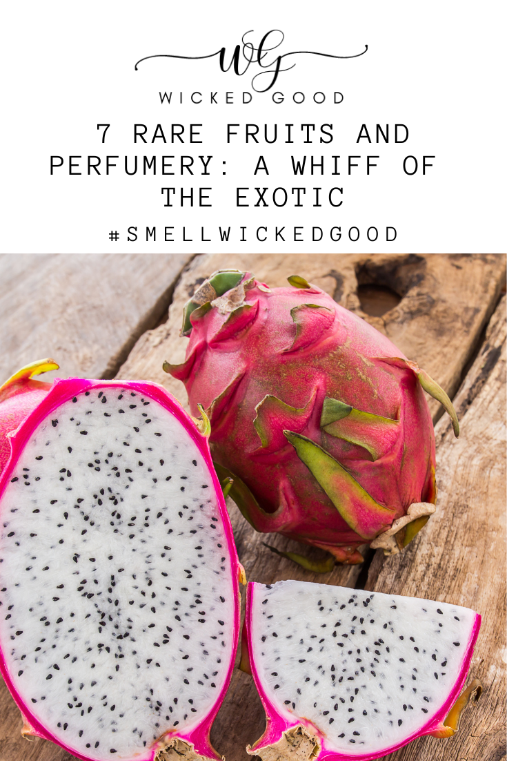 Rare Fruits and Perfumery: A Whiff of the Exotic | Wicked Good Clean Perfume