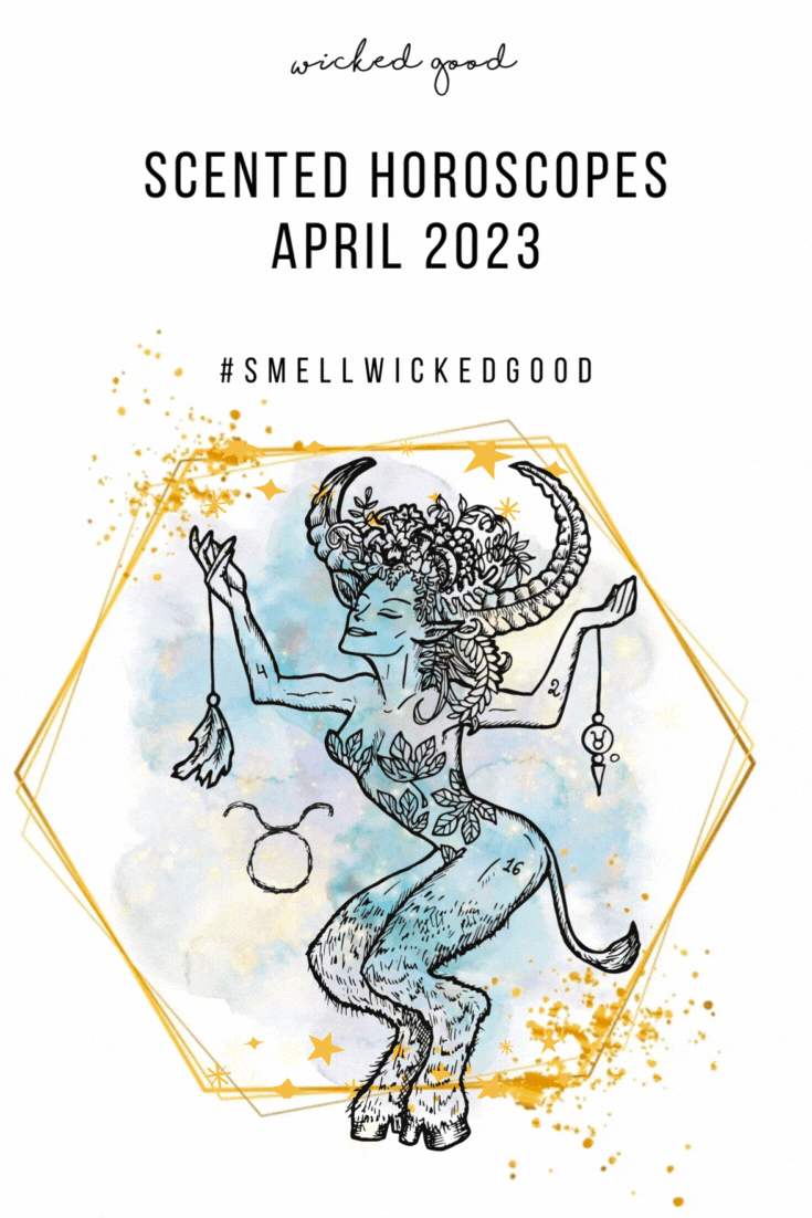 Scented Horoscopes April 2023 by Wicked Good Fragrance