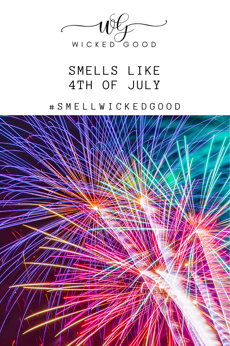 Smells Like 4th Of July | Wicked Good