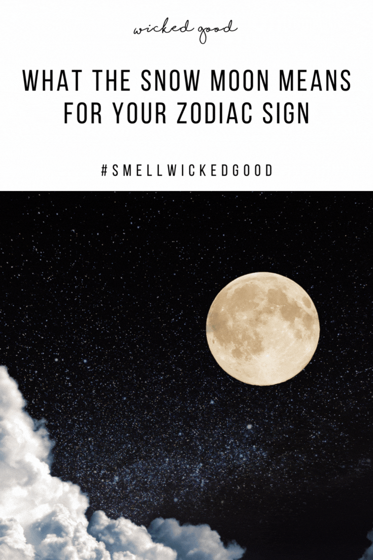 What the Snow Moon means for your zodiac sign | Wicked Good 2023