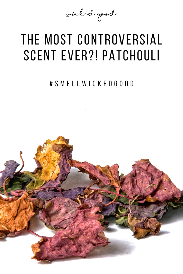 The most controversial scent ever?! Patchouli | Wicked Good