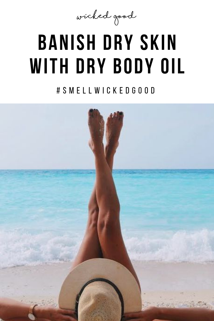 Banish Parched Itchy Skin Quickly With Dry Body Oil