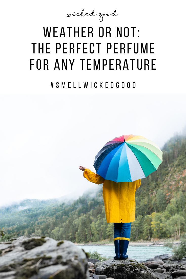 Weather or Not The Perfect Perfume for Any Temperature | Wicked Good