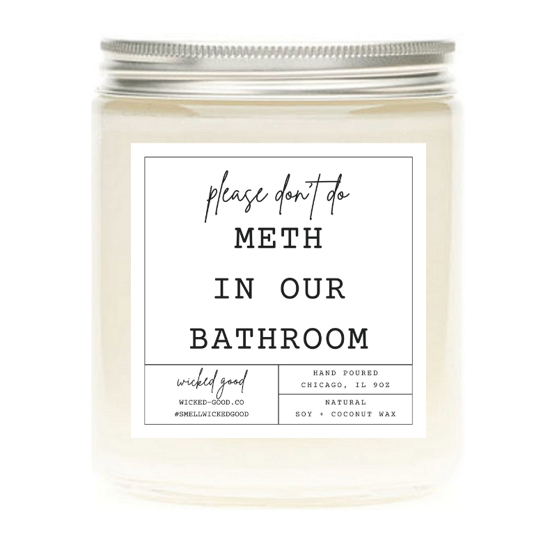 Please Don't Do Meth In Our Bathroom Candle | Wicked Good