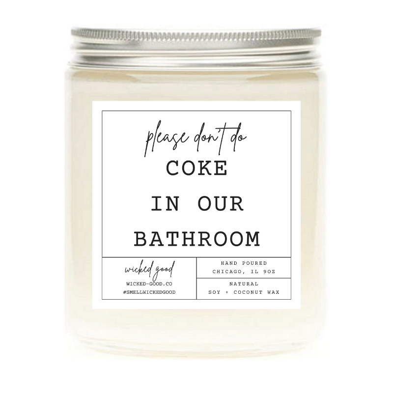 Please Don't Do Coke In Our Bathroom Candle | Wicked Good