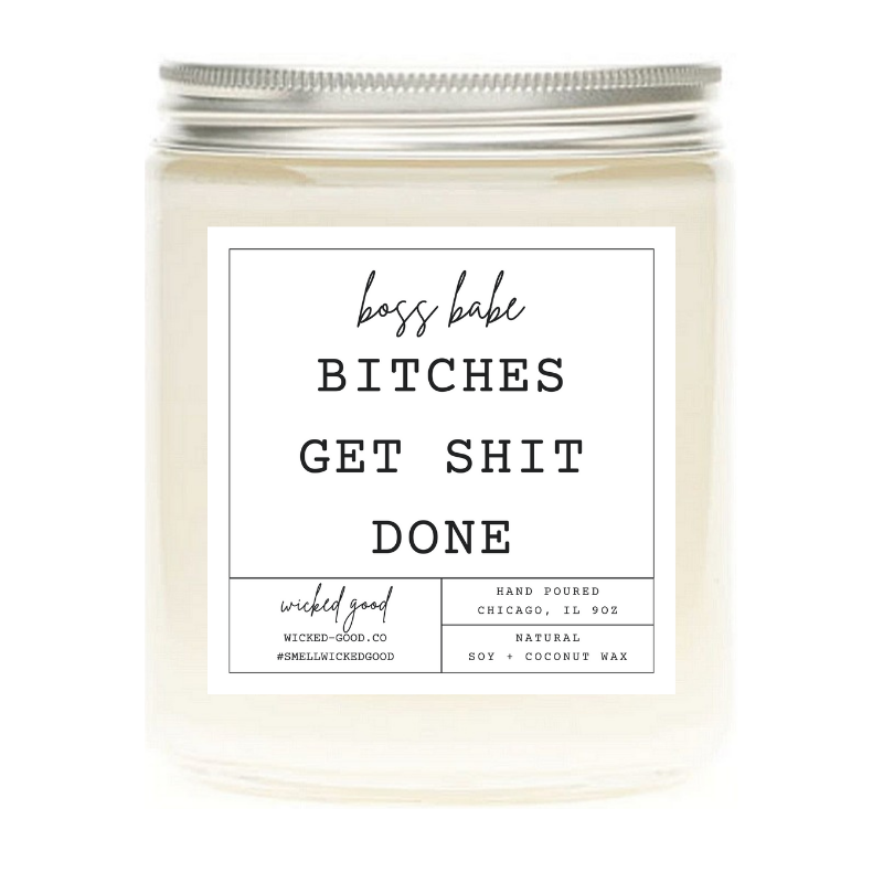 Bitches Get Shit Done Candle | WIcked Good