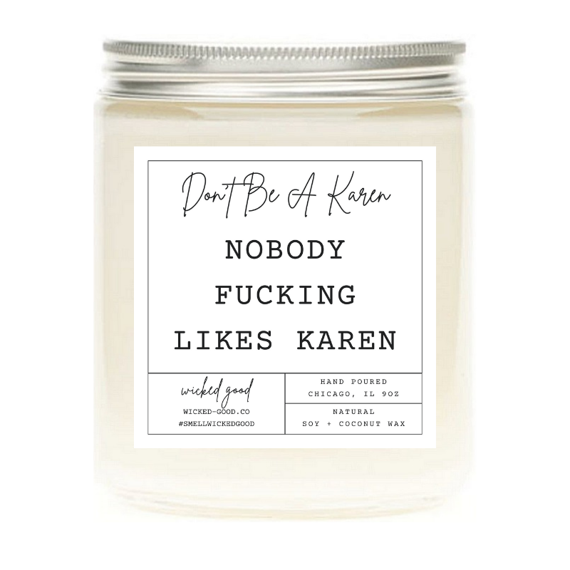 Don't Be A Karen Candle | Natural Soy Candles | Wicked Good