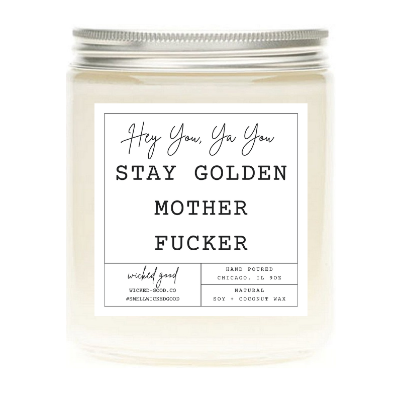 Stay Golden Mother Fucker Candle | Personalized Soy Candles | Wicked Good