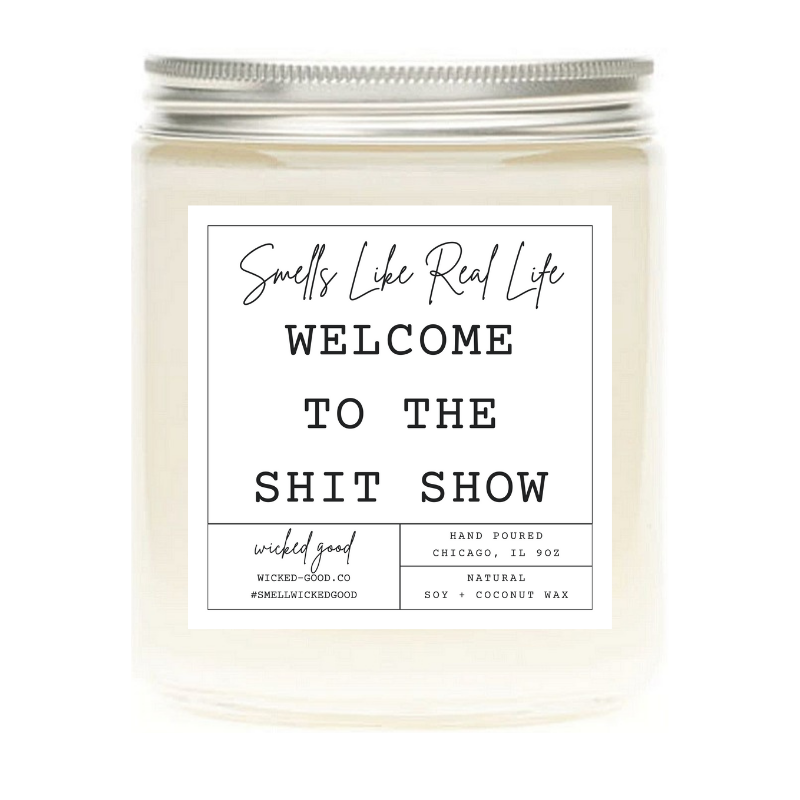 Welcome To The Shit Show Candle | Personalized Soy Candles | Wicked Good