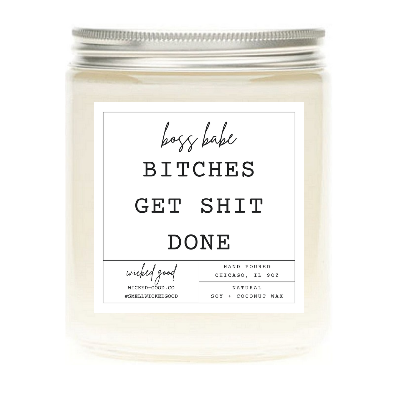 Bitches Get Shit Done Candle | Natural Soy Candles | Wicked Good