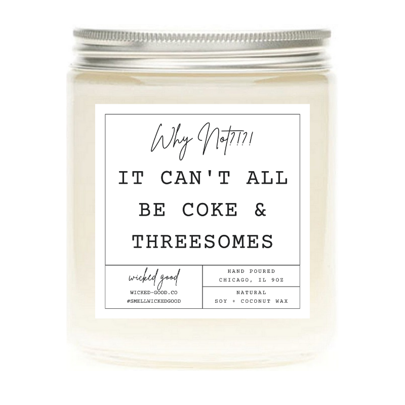 It Can't All Be Coke and Threesomes Candle
