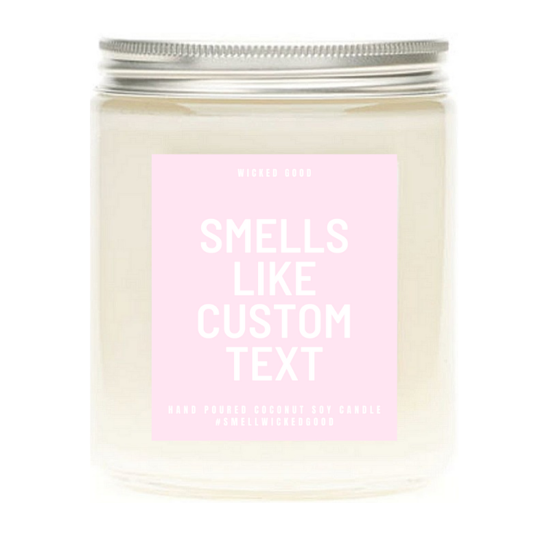 Custom Smells Like Candle - Soy Wax Candle - Pop Culture Candle - Smells Like Candle | Wicked Good