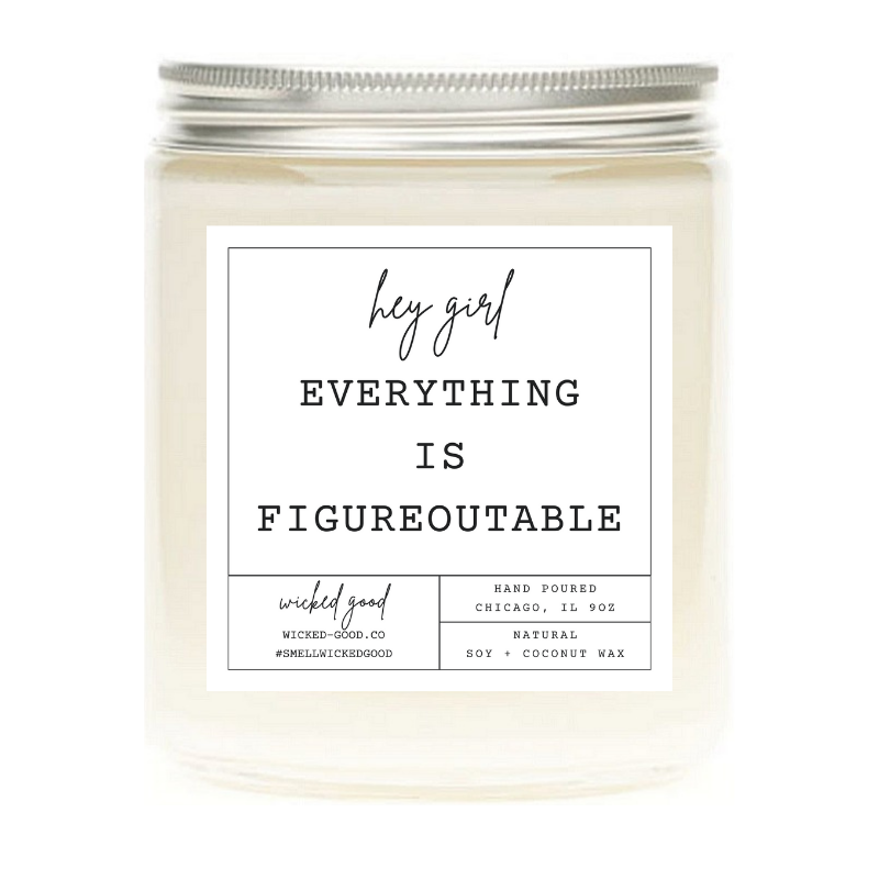 Everything Is Figureoutable Candle | Natural Soy Candles | Wicked Good