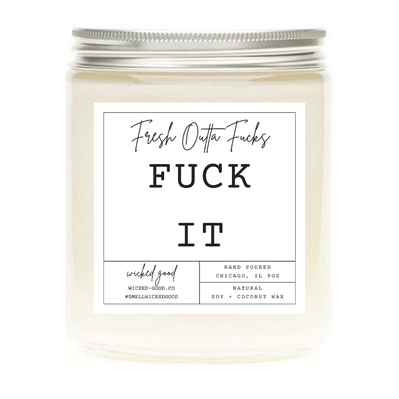 Fresh Outta Fucks Candle | Natural Soy Candles | Wicked Good
