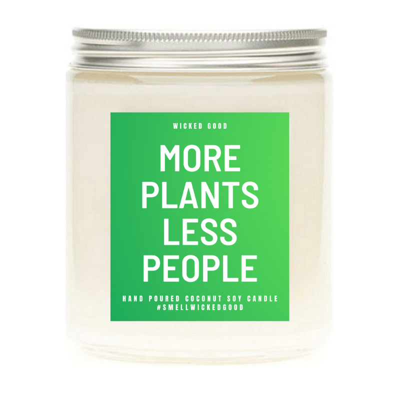 More Plants Less People Soy Candle. Plant Mom Gift, Plant Lady, Gift for Mom, Plant Lover, Gift for Her, Mother's Day Gift, Funny Gift.