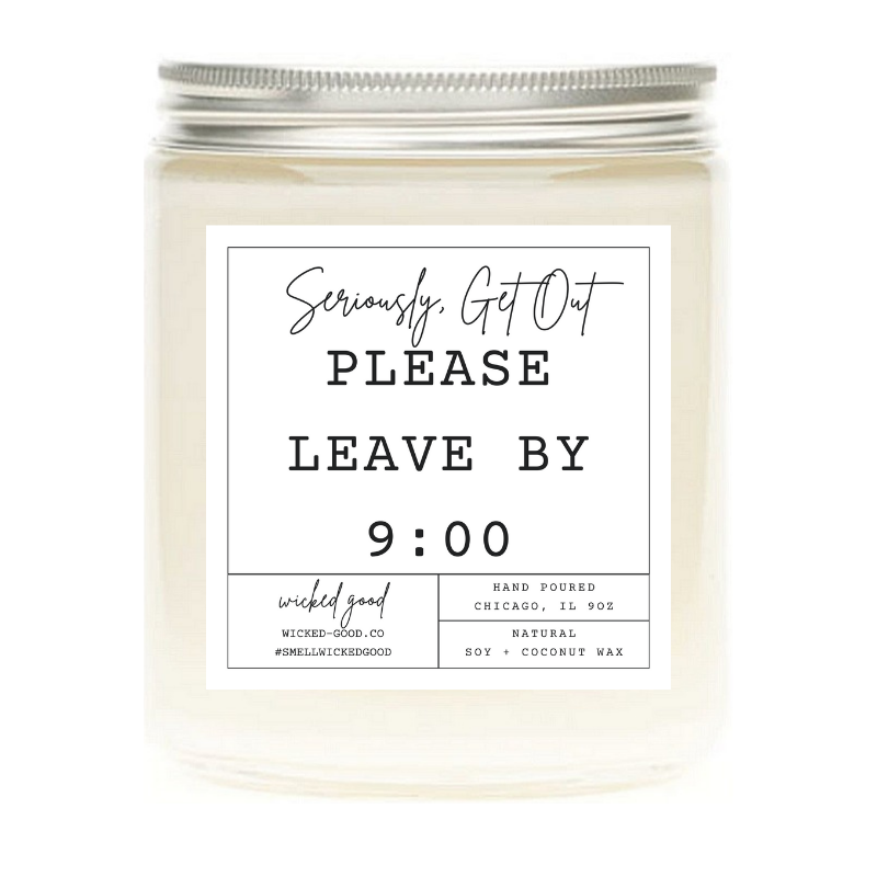 Please Leave By 9:00 Candle | Natural Soy Candles | Wicked Good