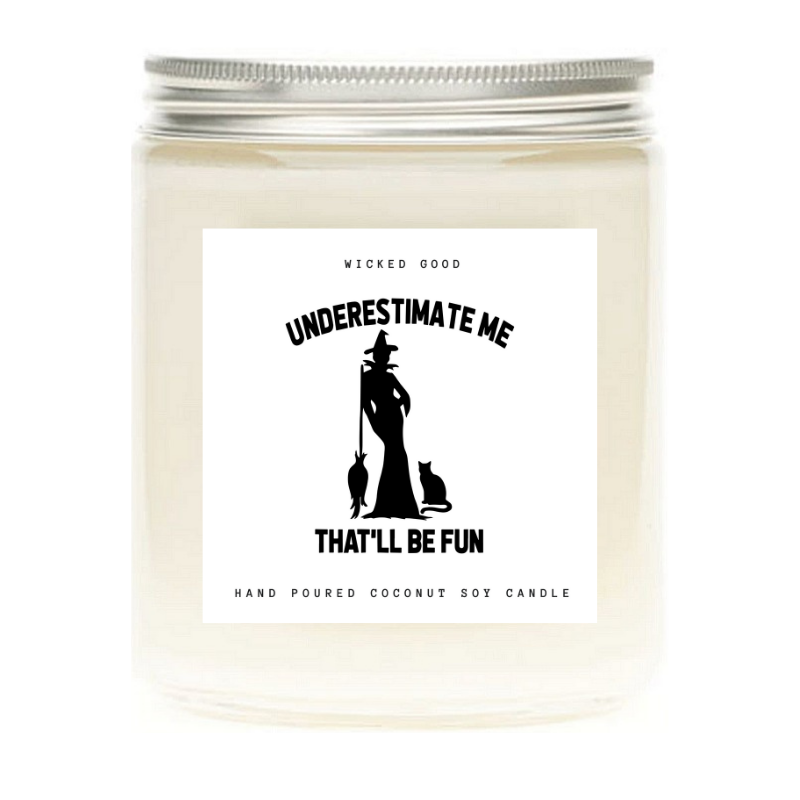 Underestimate Me That'll Be Fun 13 Best Witchy Candles That'll Bring You Instant Magical Vibes | Wicked Good