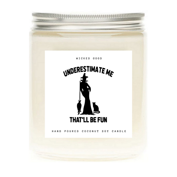 Underestimate Me That'll Be Fun 13 Best Witchy Candles That'll Bring You Instant Magical Vibes | Wicked Good