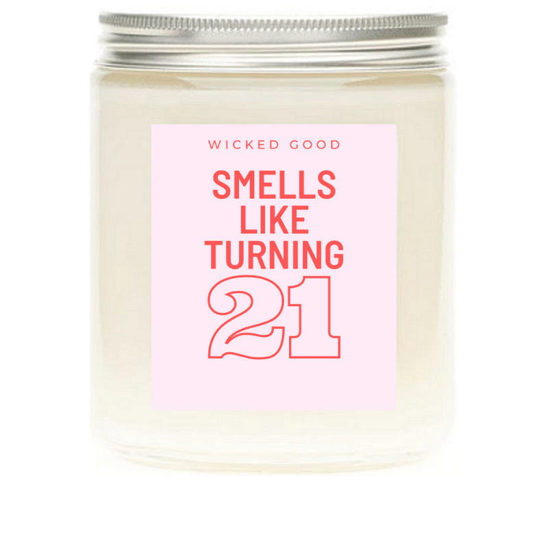 Smells Like Turning 21 - Soy Wax Candle - Pop Culture Candle - Smells Like Candle